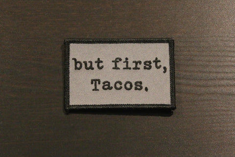 But first, tacos